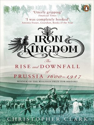 iron kingdom the rise and downfall of prussia pdf